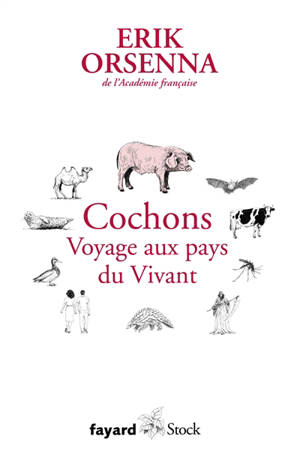 Petit précis de mondialisation. Volume 6, Cochons : voyage aux pays du vivant