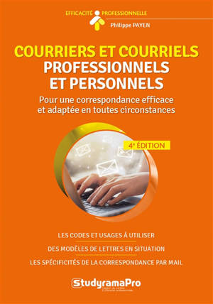 Courriers et courriels professionnels et personnels : pour une correspondance efficace et adaptée en toutes circonstances