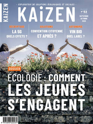 Kaizen : explorateur de solutions écologiques et sociales, n° 52. Ecologie : comment les jeunes s'engagent