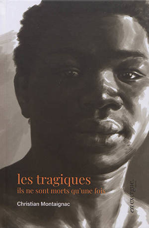 Les tragiques : ils ne sont morts qu'une fois
