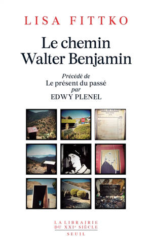 Le chemin Walter Benjamin : souvenirs 1940-1941. Précédé de Le présent du passé