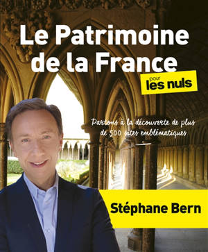 Le patrimoine de la France pour les nuls : partons à la découverte de plus de 500 sites emblématiques