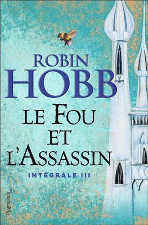 Le fou et l'assassin : intégrale. Volume 3
