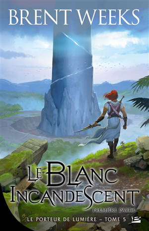Le porteur de lumière, Volume 5, Le blanc incandescent. Volume 1