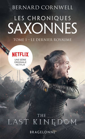 Les chroniques saxonnes. Volume 1, Le dernier royaume