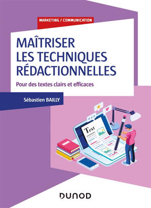 Maîtriser les techniques rédactionnelles : pour des textes clairs et efficaces