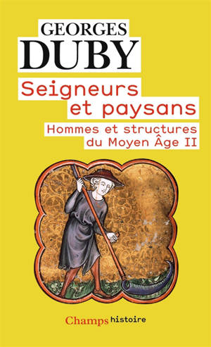 Hommes et structures du Moyen Age. Volume 2, Seigneurs et paysans