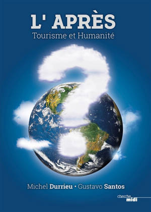 L'après : tourisme et humanité