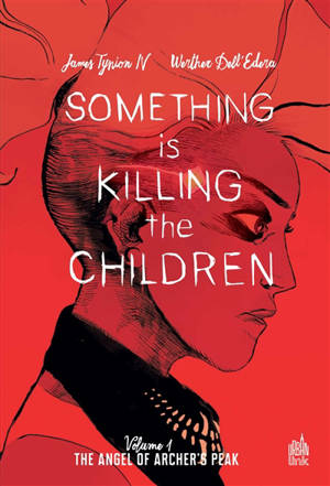 Something is killing the children. Volume 1, The angel of Archer's Peak