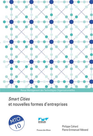 Management des technologies organisationnelles. n° 10, Smart cities et nouvelles formes d'entreprises