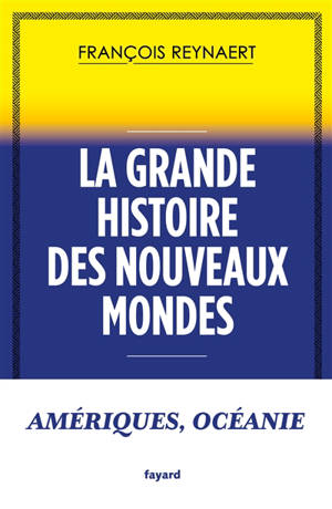 La grande histoire des nouveaux mondes