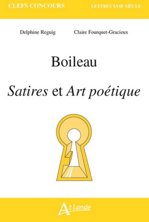 Boileau, Satires et Art poétique