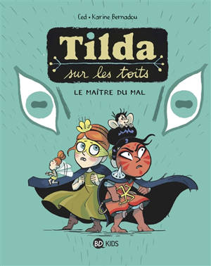 Tilda sur les toits. Volume 2, Le maître du mal