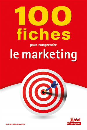 100 fiches pour comprendre le marketing