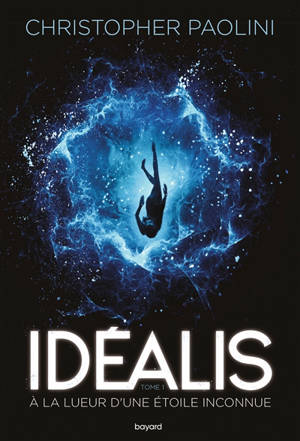 Idéalis. Volume 1, A la lueur d'une étoile inconnue