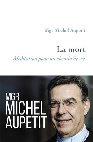 La mort : méditation pour un chemin de vie