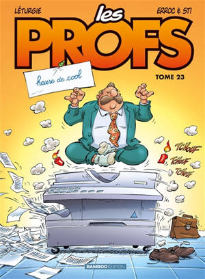 Les profs. Volume 23, Heure de cool