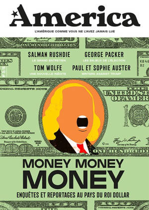 America. n° 15, Money money money : enquêtes et reportages au pays du roi dollar