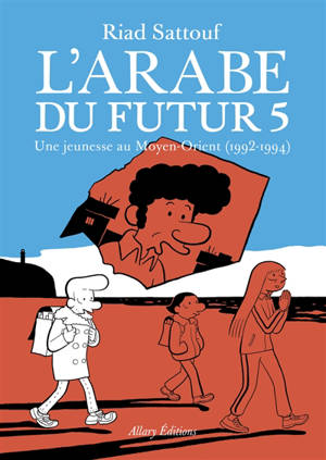 L'Arabe du futur. Volume 5