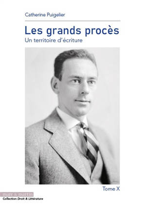 Les grands procès : un territoire d'écriture. Volume 10