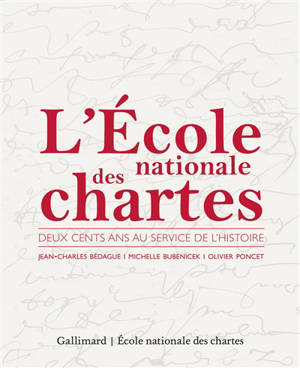 L'Ecole nationale des chartes : 200 ans au service de l'histoire