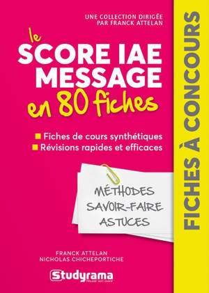 Le Score IAE Message en 80 fiches : méthodes, savoir-faire, astuces