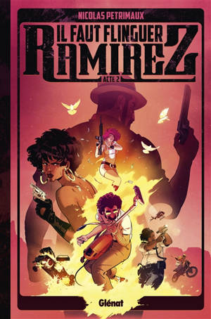 Il faut flinguer Ramirez. Volume 2