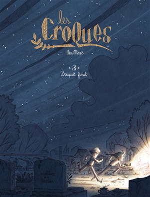 Les Croques. Volume 3, Bouquet final