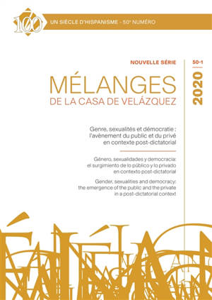Mélanges de la Casa de Velazquez. n° 50-1, Genre, sexualités et démocratie : l'avènement du public et du privé en contexte post-dictatorial = Género, sexualidades y democracia : el surgimiento de lo publico y lo privado en contexto post-dictatorial =