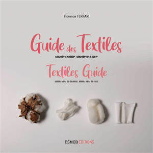 Guide des textiles : savoir choisir, savoir utiliser = Textiles guide : know how to choose, know how to use