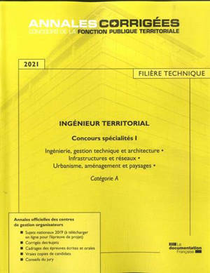 Ingénieur territorial 2021 : concours spécialités. Volume 1, Ingénierie, gestion technique et architecture, infrastructures et réseaux, urbanisme, aménagement et paysages : catégorie A