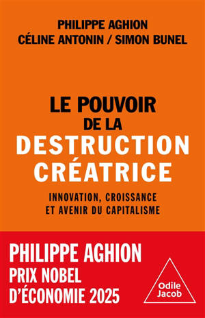 Le pouvoir de la destruction créatrice : innovation, croissance et avenir du capitalisme