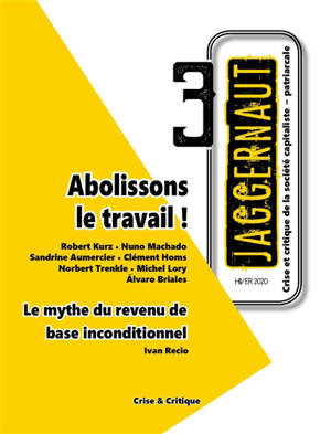 Jaggernaut : crise et critique de la société capitaliste-patriarcale. n° 3, Abolissons le travail !. Le mythe du revenu de base inconditionnel