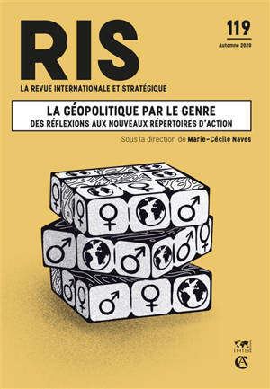 Revue internationale et stratégique, n° 119. La géopolitique par le genre : des réflexions aux nouveaux répertoires d'action