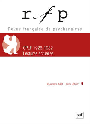 Revue française de psychanalyse, n° 5 (2020). CPLF 1926-1982 : lectures actuelles