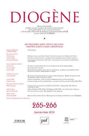 Diogène. n° 265-266, Des proches amis venus de loin : amitiés dans l'Asie orientale