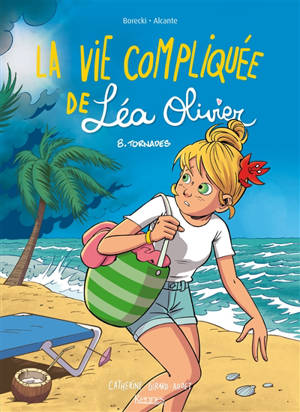 La vie compliquée de Léa Olivier. Volume 8, Tornades