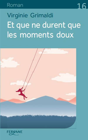 Et que ne durent que les moments doux