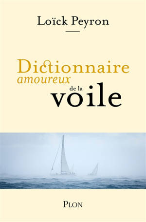 Dictionnaire amoureux de la voile