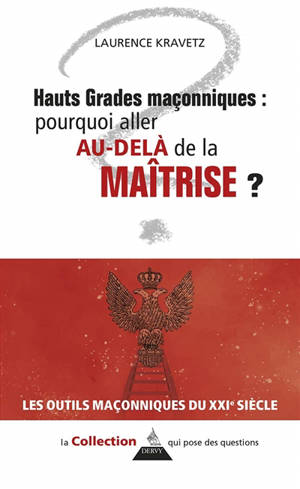 Hauts grades maçonniques : pourquoi aller au-delà de la maîtrise ?