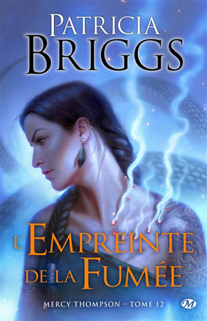 Mercy Thompson. Volume 12, L'empreinte de la fumée