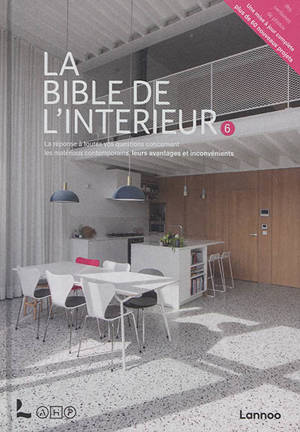 La bible de l'intérieur : la réponse à toutes vos questions sur les matériaux contemporains, leurs avantages et inconvénients