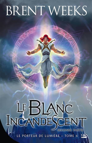 Le porteur de lumière, Volume 6, Le blanc incandescent. Volume 2