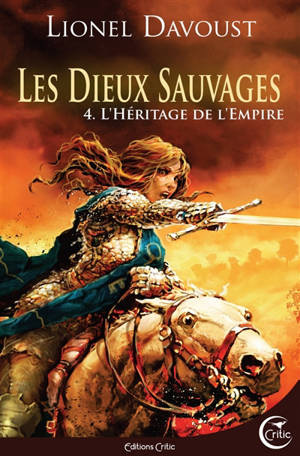 Les dieux sauvages. Volume 4, L'héritage de l'empire