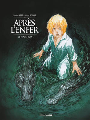 Après l'enfer. Volume 2, Le bayou d'Oz