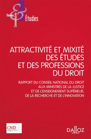 Attractivité et mixité des études et des professions du droit : rapport du Conseil national du droit aux ministres de la Justice et de l'Enseignement supérieur, de la Recherche et de l'Innovation : adopté en séance plénière le 21 novembre 2019, remis