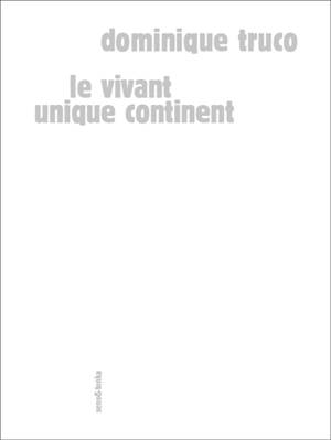 Le vivant unique continent