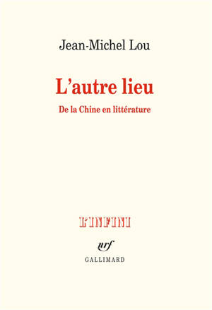 L'autre lieu : de la Chine en littérature