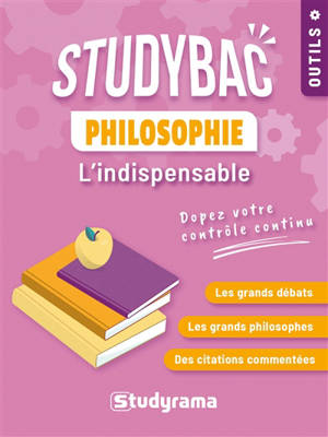 L'indispensable de la philosophie : les grands débats, les grands philosophes, des citations commentées