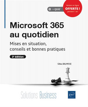 Microsoft 365 au quotidien : mises en situation, conseils et bonnes pratiques